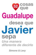 52 Cosas Que Guadalupe Desea Que Javier Sepa: Una Manera Diferente de Decirlo