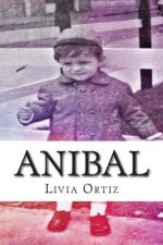 Anibal: Un testimonio de vida