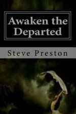 Awaken the Departed: Seeing Dead Loved Ones