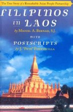 Filipinos in Laos: The True Story of a Remarkable Asian People Partnership