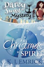 Christmas Spirit: A Darcy Sweet Cozy Mystery