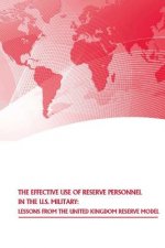 The Effective Use of Reserve Personnel in the U.S. Military: Lessons from the United Kingdom Reserve Model