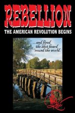 Rebellion: The American Revolution Begins