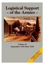 Logistical Support of the Armies: Volume II September 1944-May 1945