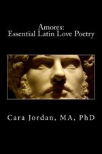 Amores: Essential Latin Love Poetry