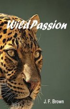Wild Passion: The shadows of my life as a professional safari guide