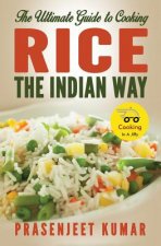 The Ultimate Guide to Cooking Rice the Indian Way