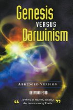 GENESIS versus DARWINISM: Abridged Version