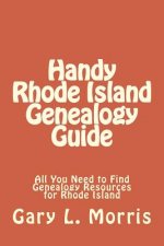 Handy Rhode Island Genealogy Guide: All You Need to Find Genealogy Resources for Rhode Island