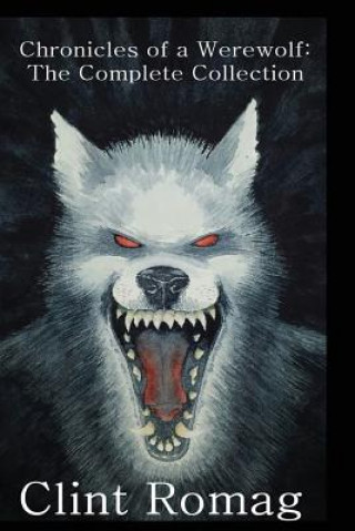 Chronicles of a Werewolf: The Complete Collection