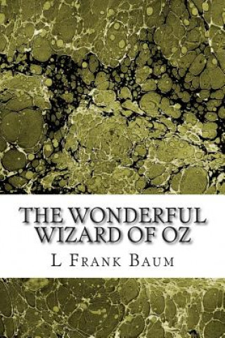The Wonderful Wizard of Oz: (L. Frank Baum Classics Collection)