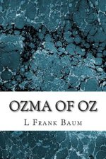 Ozma of Oz: (L. Frank Baum Classics Collection)