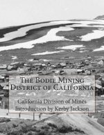 The Bodie Mining District of California