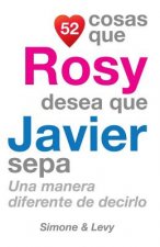 52 Cosas Que Rosy Desea Que Javier Sepa: Una Manera Diferente de Decirlo