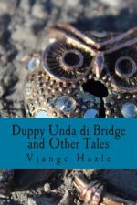Duppy Unda di Bridge and Other Tales
