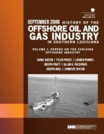 History of the Offshore Oil and Gas Industry in Southern Louisiana Volume I: Papers on the Evolving Offshore Industry