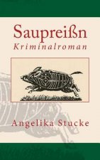 Saupreißn: Kriminalroman