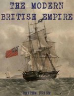 The Modern British Empire: A Brief History