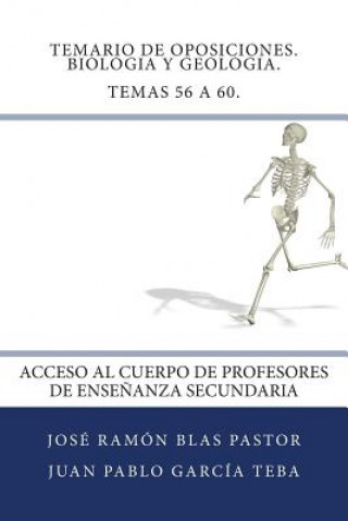 Temario de Oposiciones. Biologia y Geologia. Temas 56 a 60.: Acceso al Cuerpo de Profesores de Ense?anza Secundaria