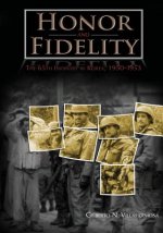 Honor and Fidelity: The 65th Infantry in Korea, 1950-1953