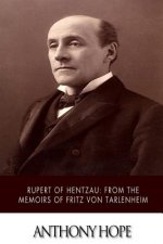 Rupert of Hentzau From The Memoirs of Fritz Von Tarlenheim