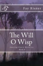 The Will O Wisp: Amazing Gracie Mysteries