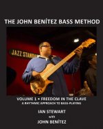 The John Benítez Bass Method, Vol. 1: Freedom in the Clave: A Rhythmic Approach to Bass Playing