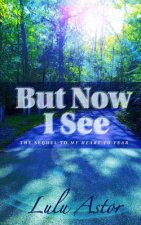 But Now I See