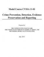 Crime Prevention, Detection, Evidence Preservation and Reporting: (Model Course CVSSA 11-01)