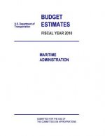 Budget Estimates Fiscal Year 2010: Maritime Administration