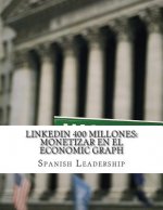 LinkedIN 400 Millones: Monetizar en el economic graph