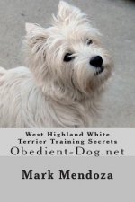 West Highland White Terrier Training Secrets: Obedient-Dog.net