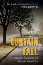 Curtain Fall: Second Edition, Disaster, Preparedness, Survival, Awakening