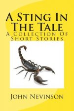 A Sting In The Tale: A Collection Of Short Stories