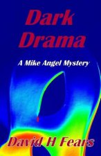 Dark Drama: A Mike Angel Mystery