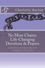 No More Chains Life-Changing Devotions & Prayers