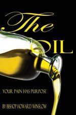The Oil: Your Pain Has Purpose