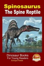 Spinosaurus - The Spine Reptile