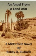 An Angel from A Land Afar: A Misty Rush Novel