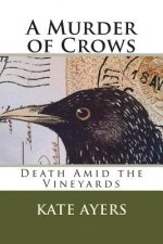 A Murder of Crows: Death Amid the Vineyards