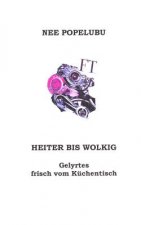 Heiter bis wolkig, Gelyrtes frisch vom Kuechentisch