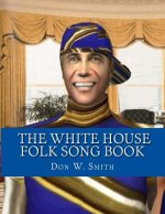 The White House Folk Song Book: The 