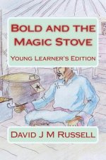Bold and the Magic Stove: Young Learners Edition