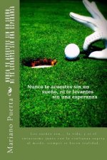 Nunca te acuestes sin un sue?o, ni te levantes sin una esperanza: Coaching Golf