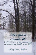 The Spirit Inside Us: Reflections and messages concerning faith and life