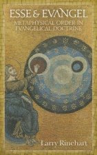 Esse & Evangel: Metaphysical Order in Evangelical Doctrine
