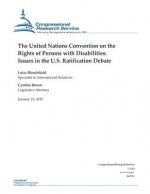 The United Nations Convention on the Rights of Persons with Disabilities: Issues in the U.S. Ratification Debate
