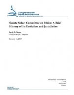 Senate Select Committee on Ethics: A Brief History of Its Evolution and Jurisdiction
