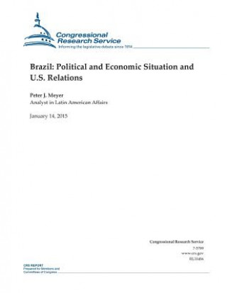 Brazil: Political and Economic Situation and U.S. Relations