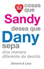 52 Cosas Que Sandy Desea Que Dany Sepa: Una Manera Diferente de Decirlo
